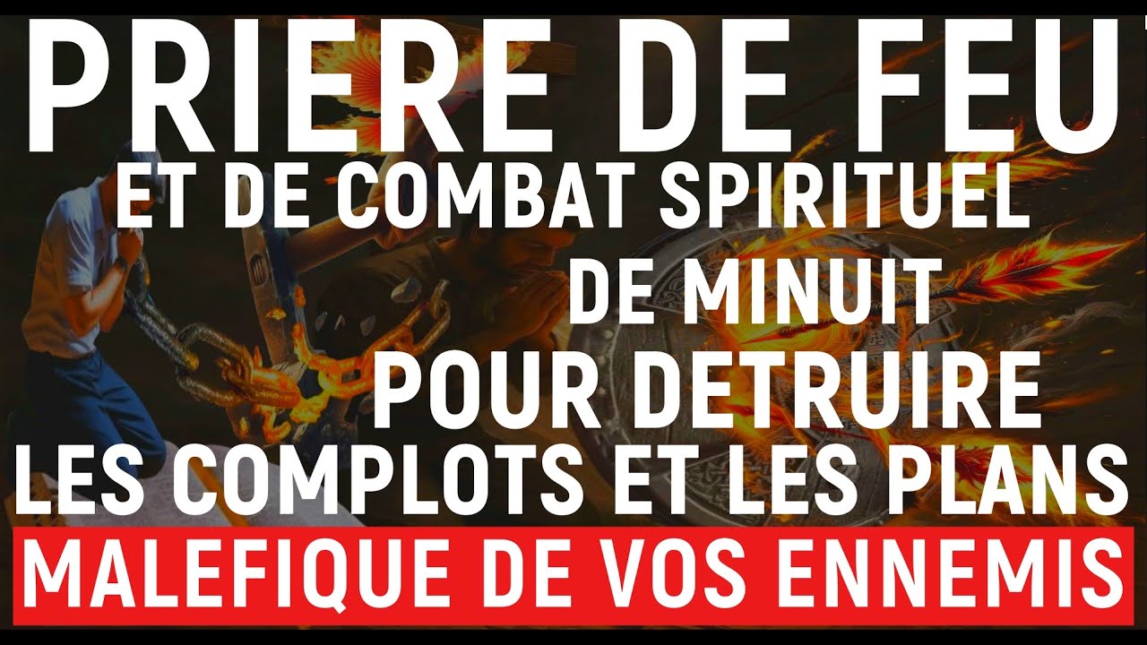 LAISSEZ-JOUER Cette Prière Puissante de Nuit pour Détruire les plans maléfique et les complots