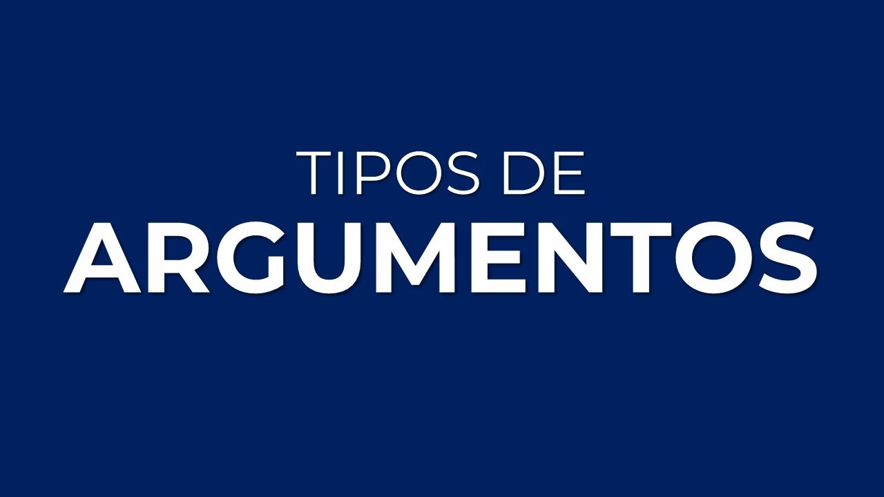 ¿cuáles Son Los 14 Tipos De Argumentos Clasificación Y Ejemplos Youtube