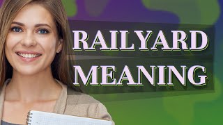 Railyard | meaning of Railyard