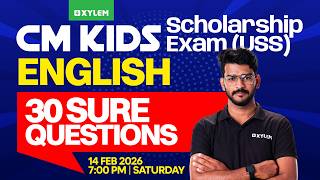 CM Kids Scholarship Exam : USS 2026 - English / 30 Sure Questions | Xylem Class 7
