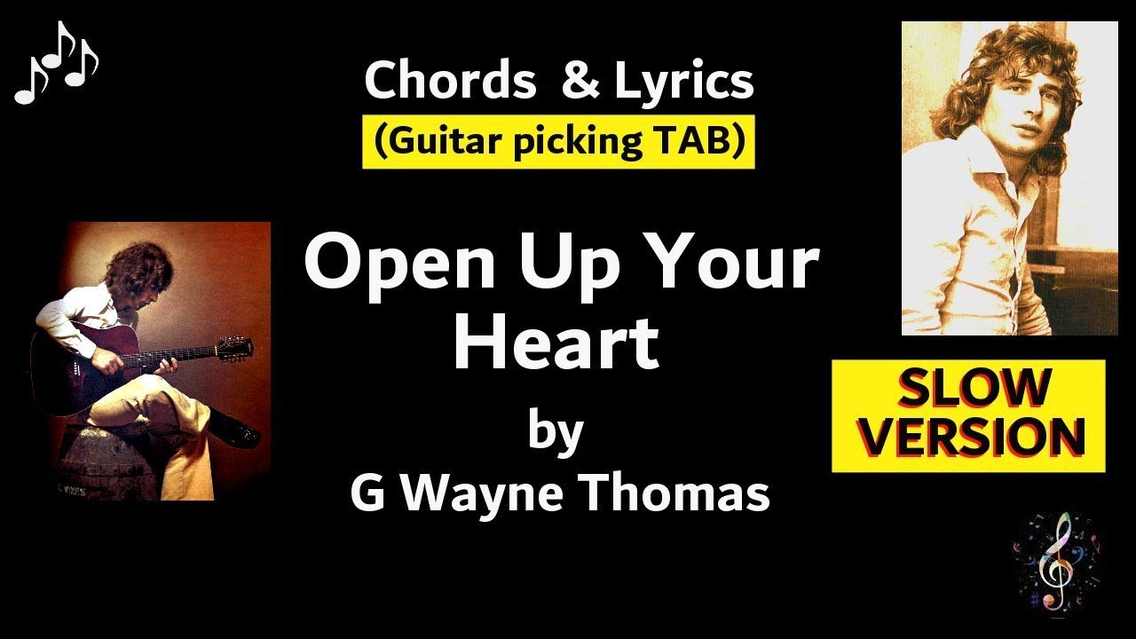Open Up Your Heart by G Wayne Thomas   (slow speed) Picking Version  Guitar Chords, Lyrics, & TAB