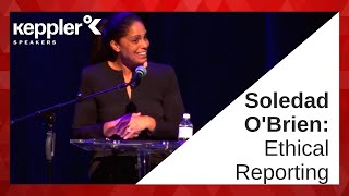 Journalist Soledad O'Brien on Ethical Reporting