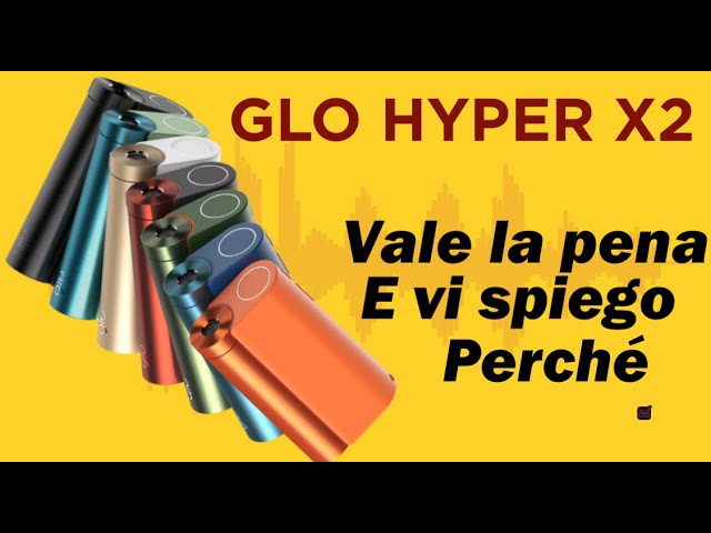 NUOVISSIMA GLO HYPER X2 - IL MIGLIOR RISCALDATORE DI BAT - NE VALE