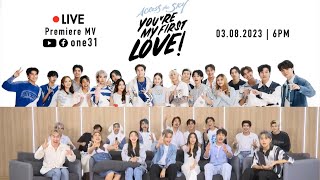 FB ช่องOne31 🔴 LIVE PREMIERE MV “YOU’RE MY FIRST LOVE” | 03-08-2023