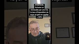 ATENTION.Acheter un immeuble par une Cie.le taux d'imposition du loyer et gain en capital = 50%