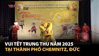 Vui Tết Trung thu năm 2025 tại thành phố Chemnitz, Đức | VTV4