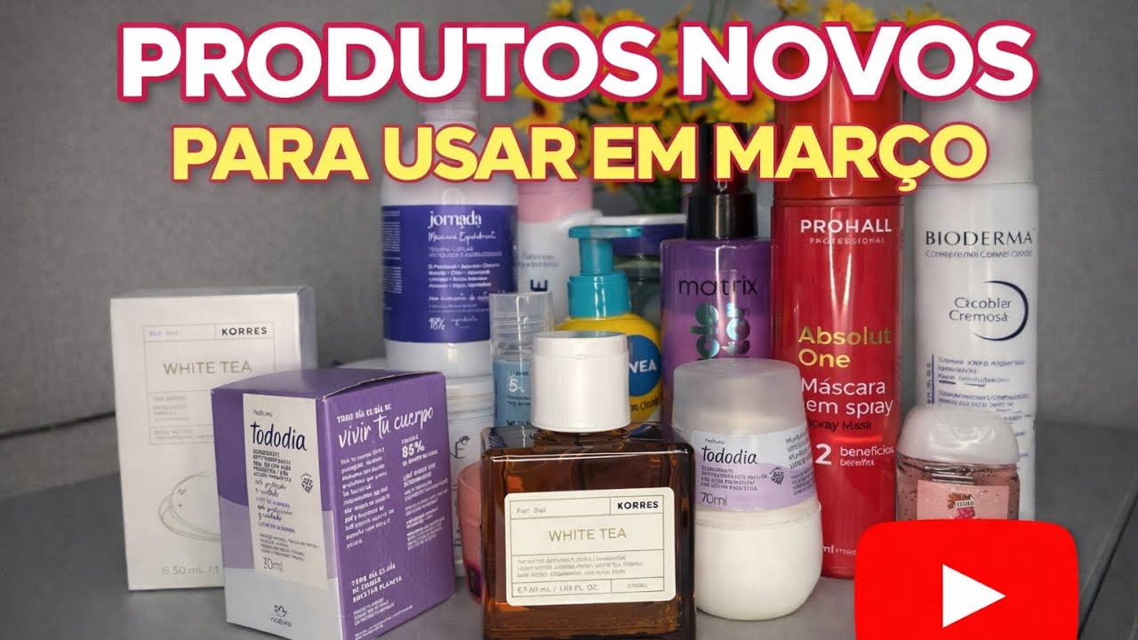 Produtos que Separei para usar em Março 