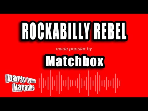 Matchbox - Rockabilly Rebel (Karaoke Version)-র ভিডিওর থাম্বনেইল