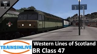 Let's Play Train Simulator 2016 - Western Lines of Scotland, BR Class 47
