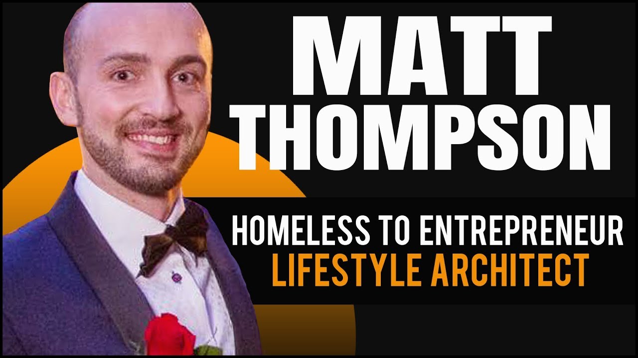 entrepreneurship in colombia Matt Thompson: Homeless to Entrepreneur Lifestyle Architect