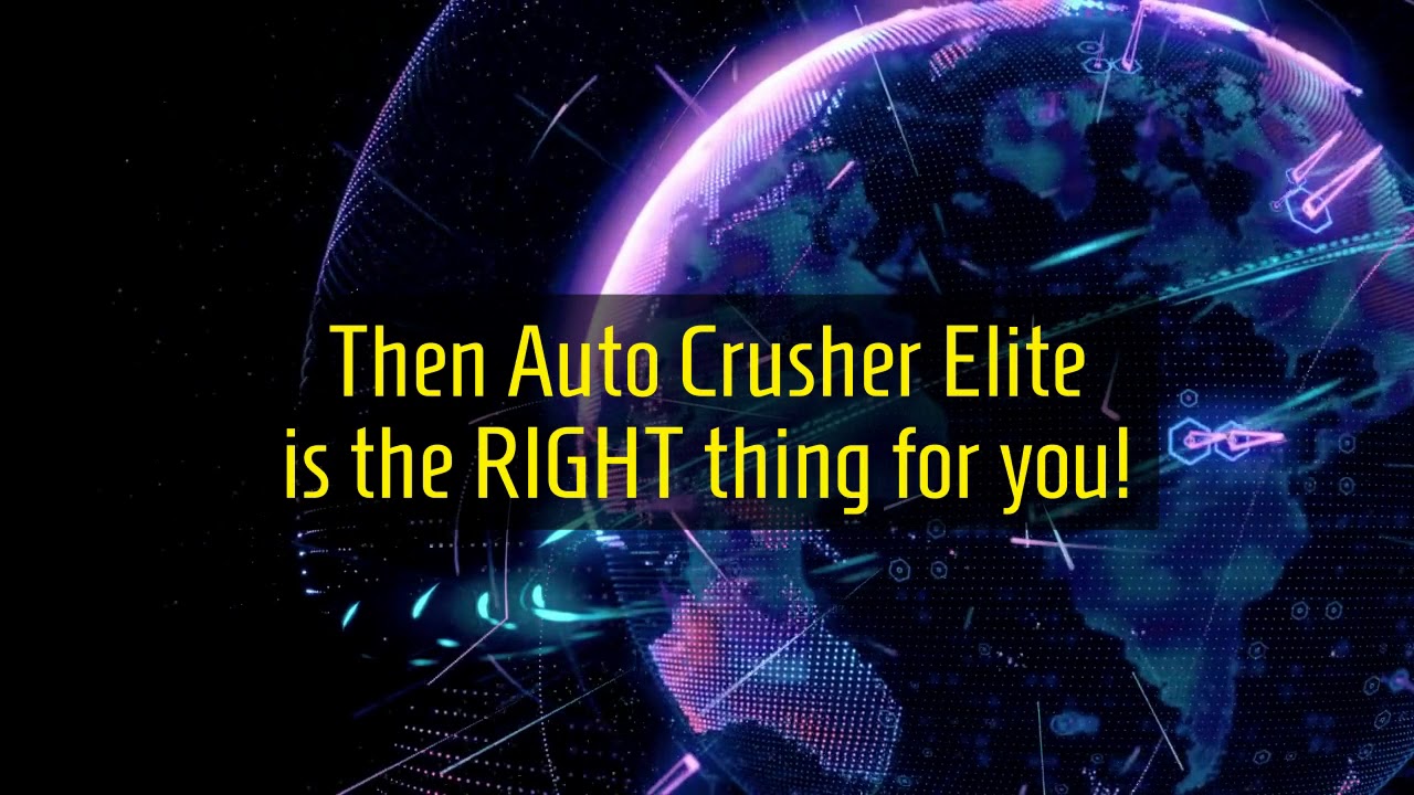 Auto Crusher Elite HUGE DISCOUNT!