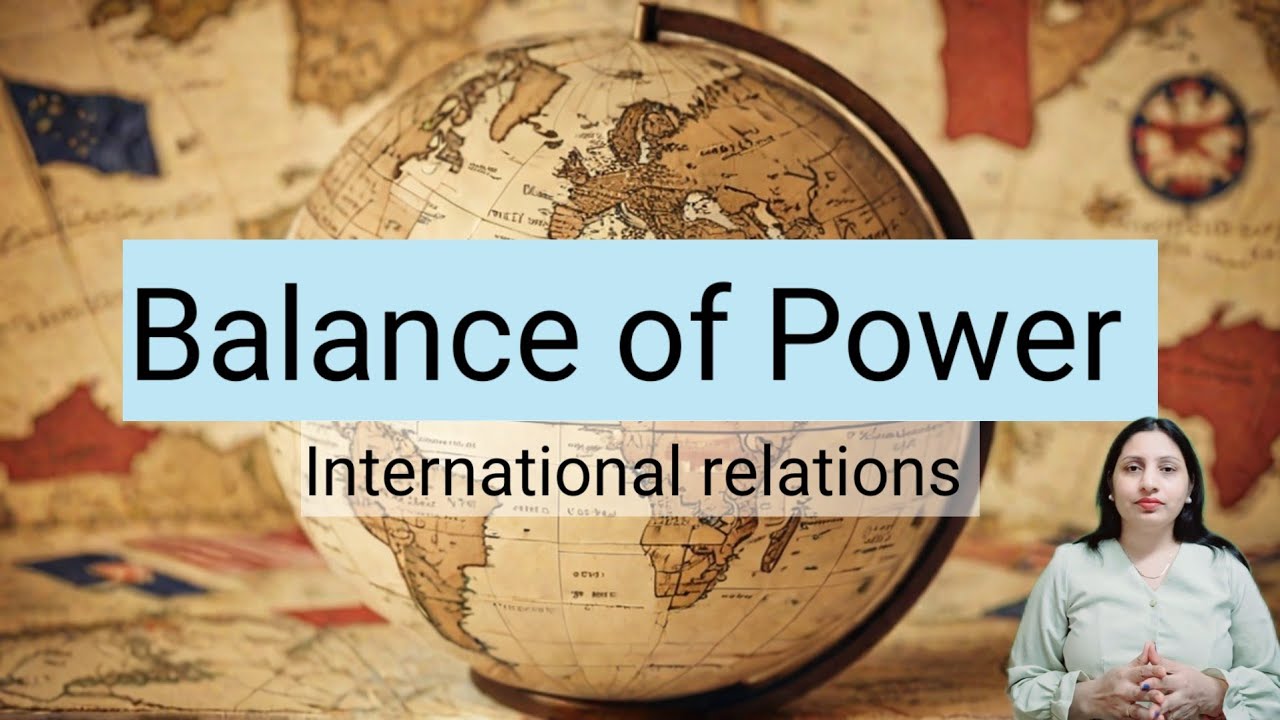 Balance of Power in International Relations | Meaning, Definitions ...