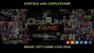 Contalk With CosplayFame: Magic City Comic Con