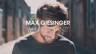 Max Giesinger - Wenn sie tanzt (Offizielles Video)