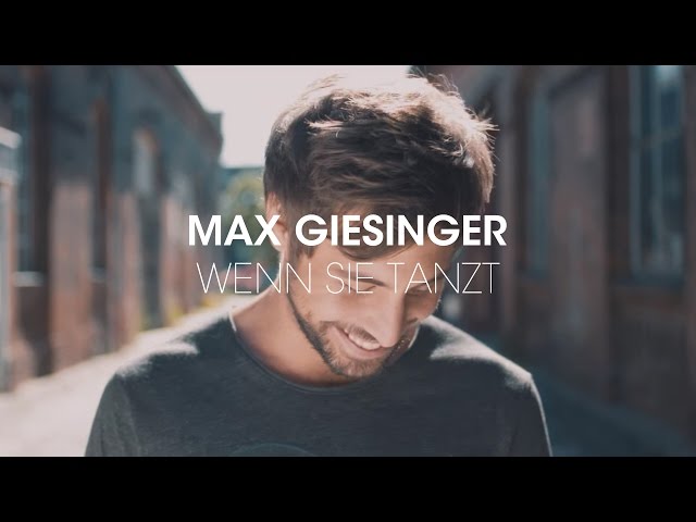 Max Giesinger - Wenn Sie Tanzt