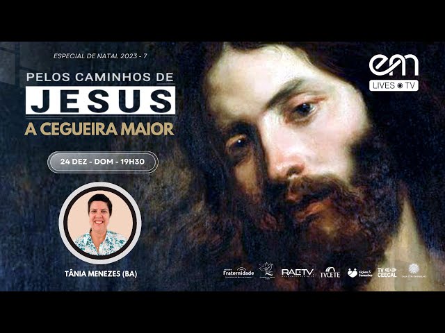 #07 PELOS CAMINHOS DE JESUS - A CEGUEIRA MAIOR - Tânia Menezes (BA)