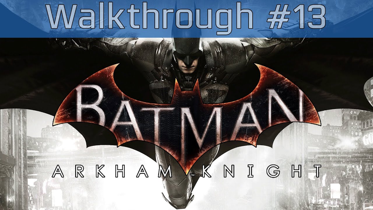 Batman Arkham Knight Walkthrough Part 13 HD 1080P YouTube batman-arkham-knight-walkthrough-part-13-hd-1080p-youtube