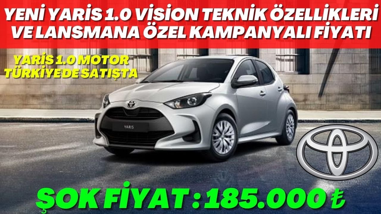 2021 TOYOTA YARİS 1 0 VİSİON TEKNİK ÖZELLİKLERİ VE LANSMANA ÖZEL FİYATI ...