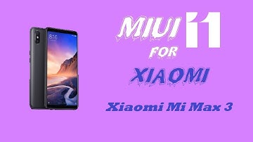 Download MIUI 11 for the Mi Max 3 (nitrogen)