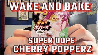 Cherry Popperz By Super Dope Review (wake and bake)