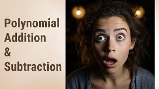 Mastering Polynomials: The Art of Adding and Subtracting