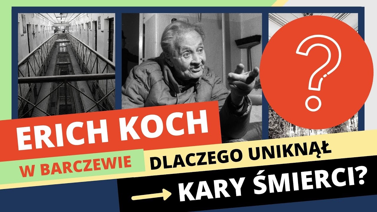 ERICH KOCH - niemiecki ZBRODNIARZ, który dożył późnej starości w ZK Barczewo