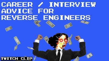 Career / Interview Advice for Reverse Engineers [ Twitch Clip ]