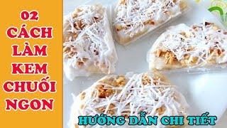 2 CÁCH LÀM KEM CHUỐI KHÔNG DÙNG MÁY CỰC KÌ ĐƠN GIẢN