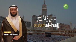 Tadabbur Surah Al-Hajj سورة الحج - Syeikh Hani Ar-Rifai