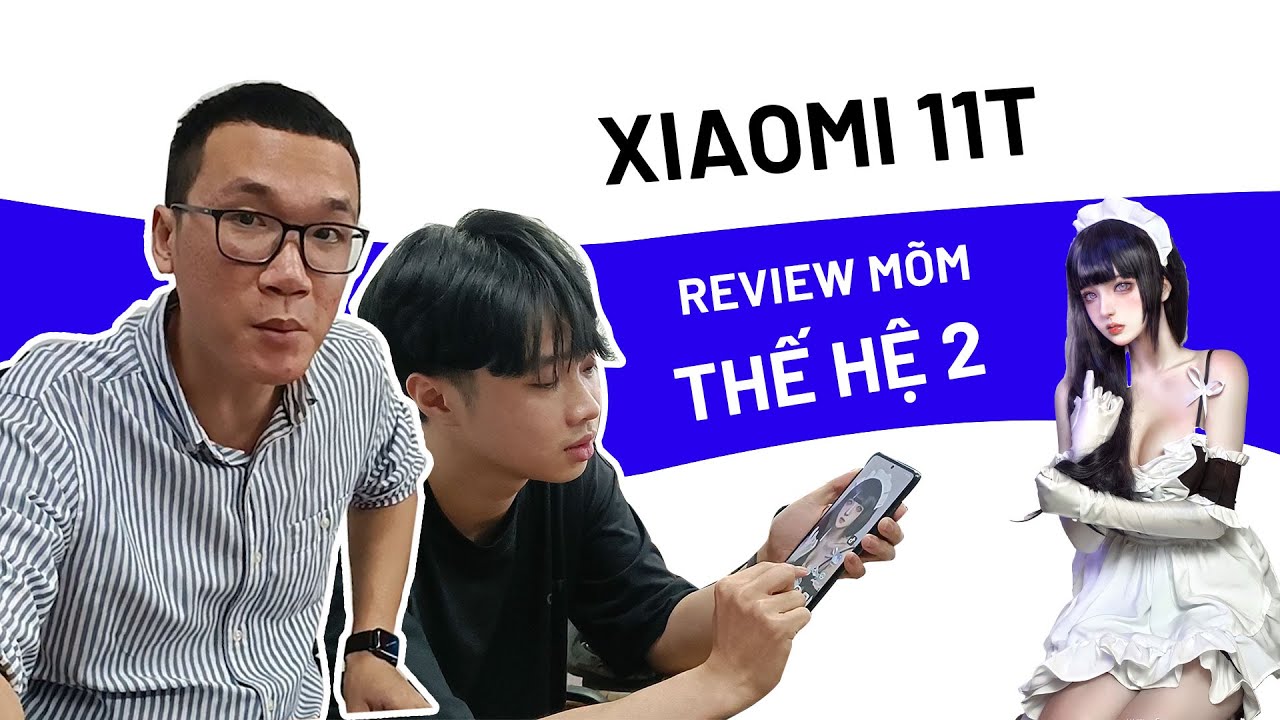 Mifan Linh có cồn review Xiaomi 11T: nâng cấp từ Xiaomi Mi 9