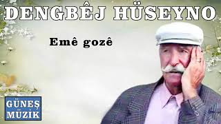 DENGBEJ HÜSEYNO , EME GOZE