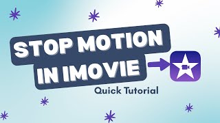 How to use iMovie for Stop Motion