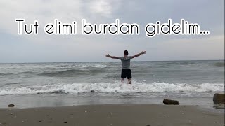 Tut Elimi Burdan Gidelim
