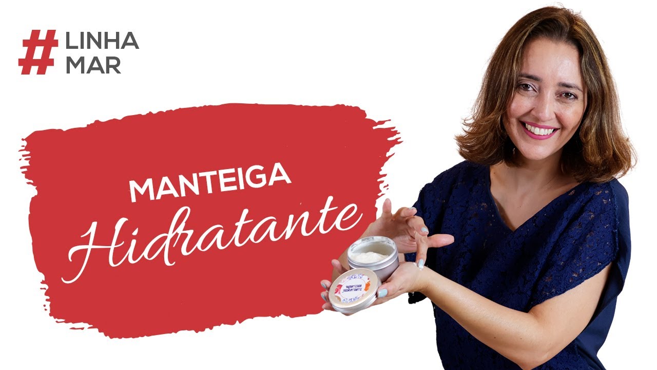 Aprenda a fazer Manteiga Hidratante | Linha Mar