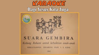 Bagi Yesus Kita Juga ~ Nyanyian Suara Gembira I.S. Kijne - KARAOKE