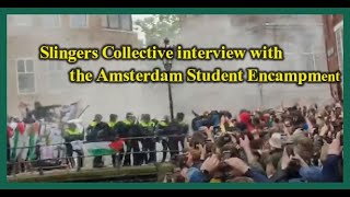 Slingers Collective interview with the Amsterdam Student Encampment