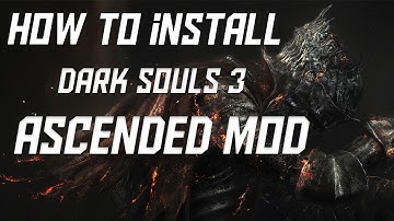 How to Install Dark Souls 3 Ascended Mod [2021]