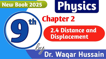 Distance and Displacement | 9th Class Physics | Chapter 2 | new Book 2025