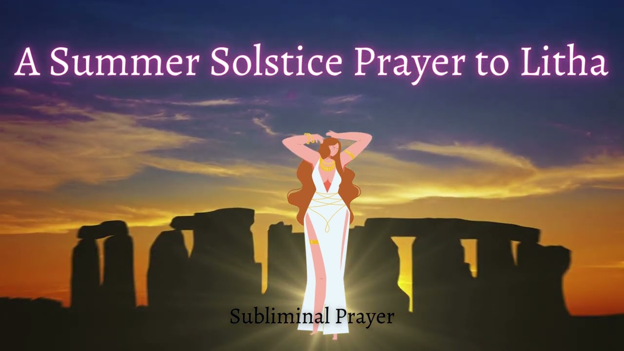 A Summer Solstice prayer for Litha ****** Subliminal******