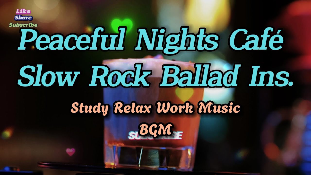 Peaceful Nights Café Relaxing Slow Rock Instrumental Music for Study ...