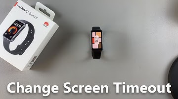 How To Change Screen Timeout On Huawei Band 9