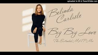 Belinda Carlisle - Big Big Love (The Extended MHP Mix) Resimi
