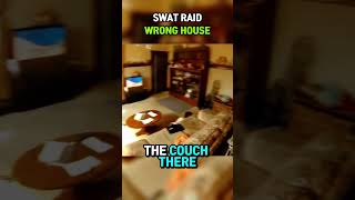 SWAT Raid Wrong House