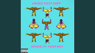 Shake That Shit (Remix) (feat. Chef Boy) - AMAHD