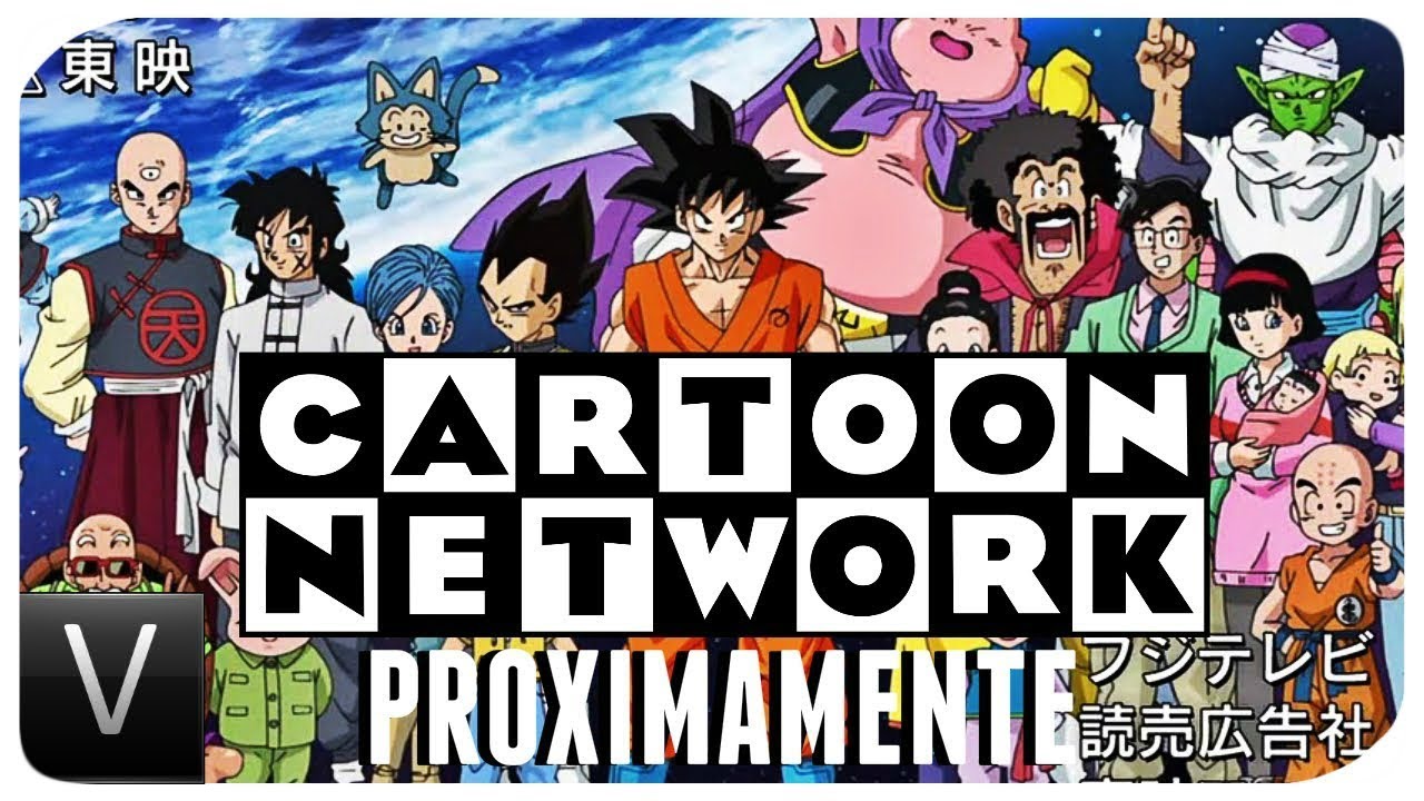 Dragon Ball Super !Cartoon Network LA (FechaHorarios)+¿AnuncioDeTV