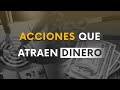 Acciones que atraen dinero | 4 pasos para la atracción financiera