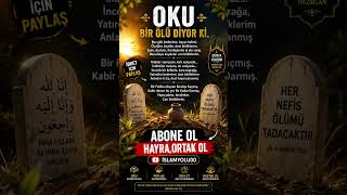 ⚠️Oku… Bir Ölü Diyor Ki 🥀Kabir Çok Dar… Kendine Gel!#ölüm #kabir #allah #kıyamet