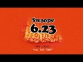 Swoope - All The Time - June 23rd