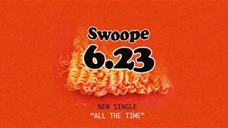 Swoope - All The Time - June 23rd