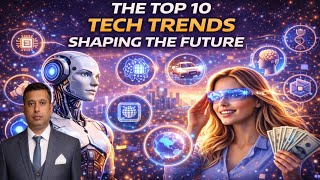 THE TOP 10 TECH TRENDS SHAPING THE FUTURE 
